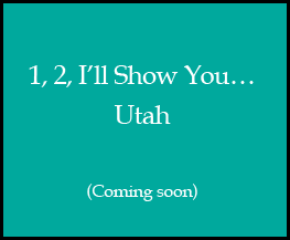 1,2, I'll Show You Utah